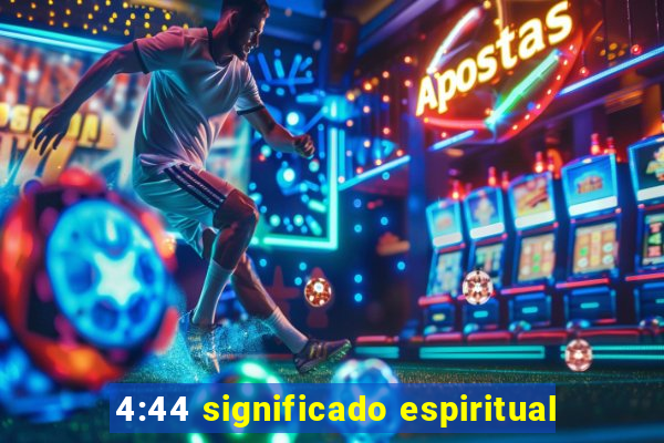 4:44 significado espiritual